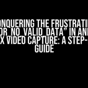 Conquering the Frustrating “ERROR_NO_VALID_DATA” in Android CameraX Video Capture: A Step-by-Step Guide