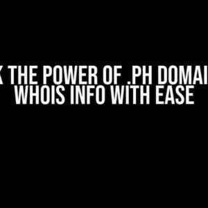 Unlock the Power of .ph Domains: Get WHOIS Info with Ease