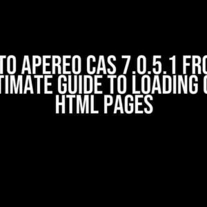 Update to Apereo CAS 7.0.5.1 from 6.6.6: The Ultimate Guide to Loading Custom HTML Pages